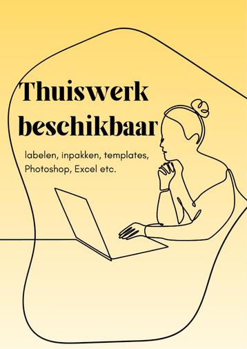 Creatief & Nauwkeurig Thuiswerkster Beschikbaar - thuiswerk beschikbaar voor biedingen
