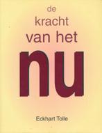Eckhart Tolle De kracht van het nu, Ophalen of Verzenden, Nieuw, Spiritualiteit algemeen, Achtergrond en Informatie