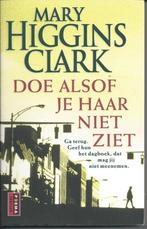 Mary Higgins Clark - Doe alsof je haar niet ziet, Ophalen of Verzenden, Zo goed als nieuw, Mary Higgins Clark, Amerika
