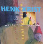 Henk Krist, wat te doen op aarde schilderijen, Ophalen of Verzenden, Zo goed als nieuw, H. Mous, Schilder- en Tekenkunst