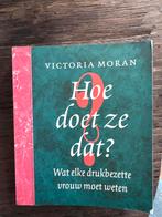 Hoe doet ze dat? - Victoria Moran, Ophalen of Verzenden, Gelezen