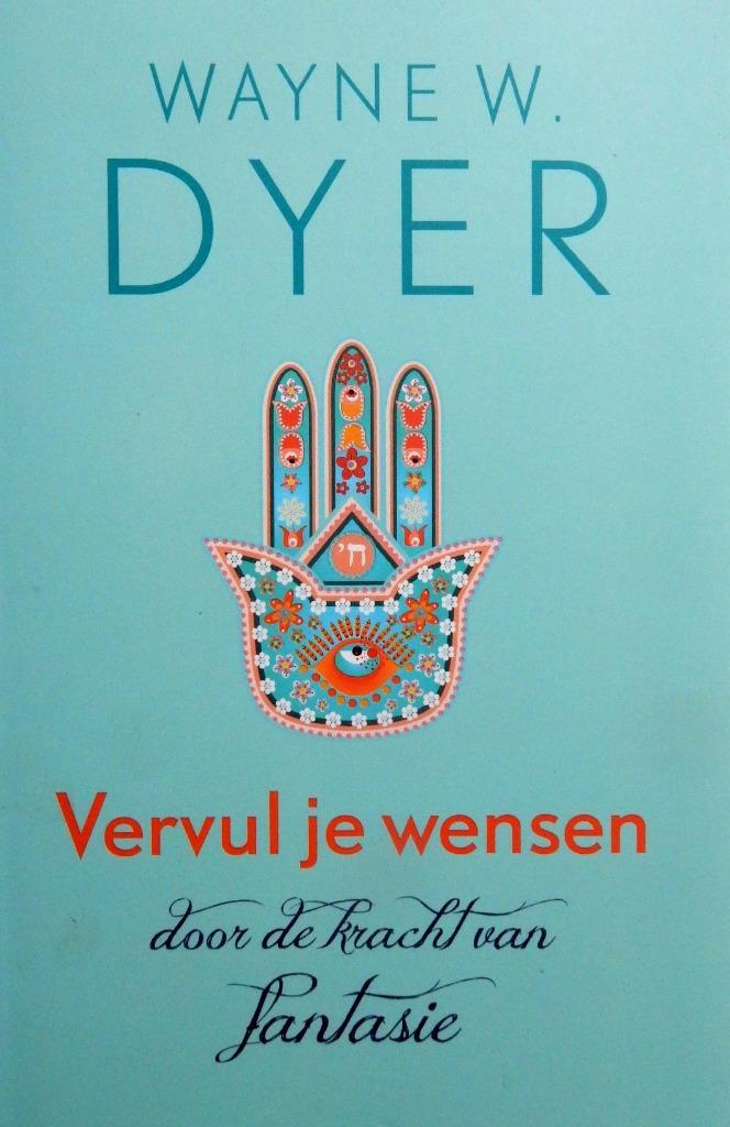 Vervul je wensen - Wayne W. Dyer, Boeken, Advies, Hulp en Training, Zo goed als nieuw, Ophalen of Verzenden