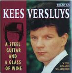 Kees Versluys - A steel guitar and a glass of wine (NIEUW), Nederlandstalig, 1 single, Ophalen of Verzenden, Zo goed als nieuw