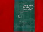 Van wie is de wereld ? : Religie ,nieuw, Ophalen of Verzenden, Zo goed als nieuw, Spiritualiteit algemeen, Overige typen