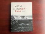 Wilfried de Jong - Kop in de Wind, Ophalen of Verzenden, Zo goed als nieuw, Nederland