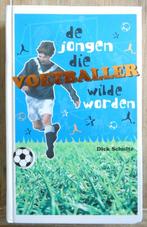 De jongen die voetballer wilde worden - Dick Schulte, Ophalen of Verzenden, Zo goed als nieuw, Dick Schulte