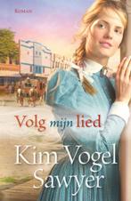 Volg mijn lied / Kim Vogel Sawyer, Ophalen of Verzenden, Zo goed als nieuw, Christendom | Protestants