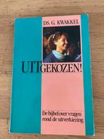 Uitgekozen! - Ds. G. Kwakkel - Theologie, Ophalen of Verzenden, Gelezen, Christendom | Protestants