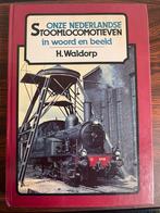 Onze Nederlandse Stoomlocomotieven | H. Waldorp, Verzamelen, Ophalen of Verzenden, Trein, Boek of Tijdschrift