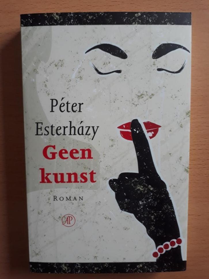 Peter Esterházy – Geen kunst, Boeken, Romans, Nieuw, Nederland, Ophalen of Verzenden