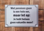 Met pensioen gaan hele eer reclamebord van metaal wandbord, Huis en Inrichting, Woonaccessoires | Tekstborden en Spreuken, Info@deconoord.nl