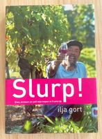 Slurp! - Ilja Gort, Boeken, Kookboeken, Ophalen of Verzenden, Zo goed als nieuw, Ilja Gort, Frankrijk