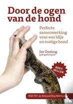 Door de ogen van de hond, Jos Oosting TOPBOEK, Boeken, Dieren en Huisdieren, Verzenden, Zo goed als nieuw, Honden