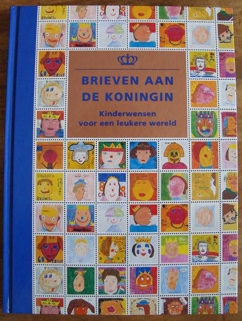 Brieven aan de koningin - kinderwensen v/e leukere wereld hc, Boeken, Maatschappij en Samenleving, Ophalen of Verzenden, Zo goed als nieuw