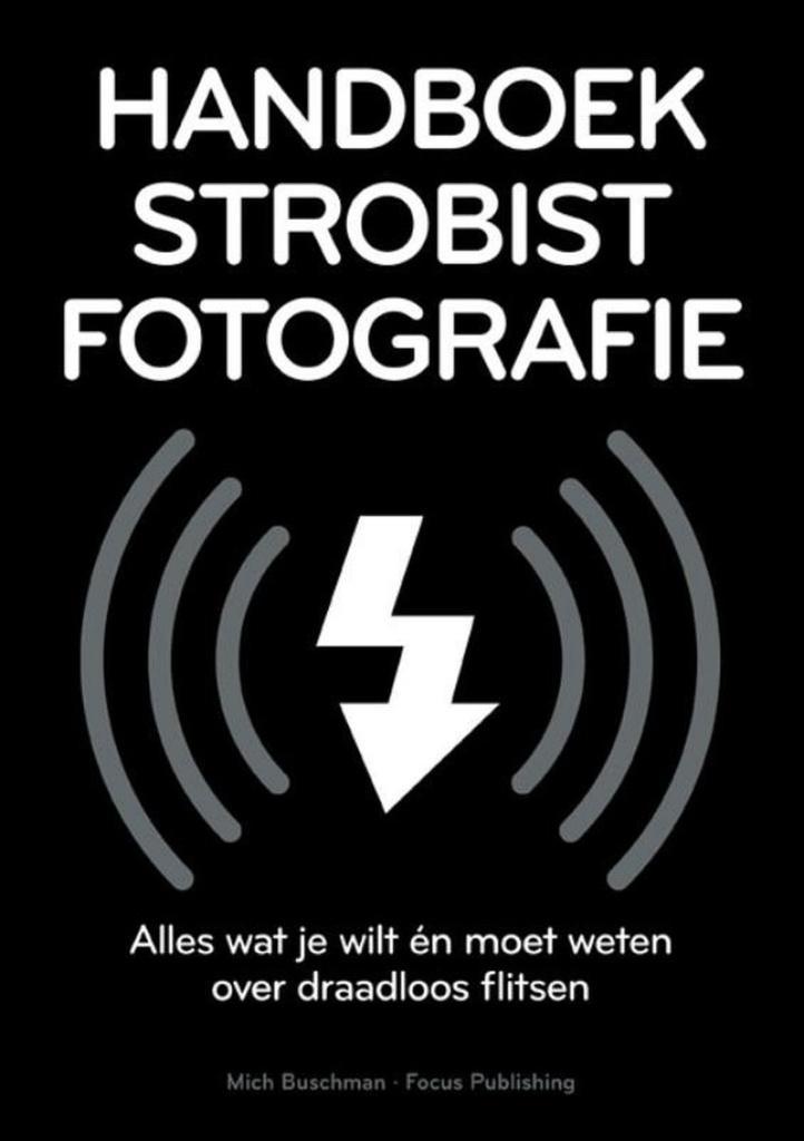 Handboek Strobist Fotografie Mich Buschman, Boeken, Kunst en Cultuur | Fotografie en Design, Nieuw, Techniek, Verzenden