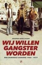 George Boellaard - Wij willen gangster worden, Ophalen of Verzenden, Nieuw