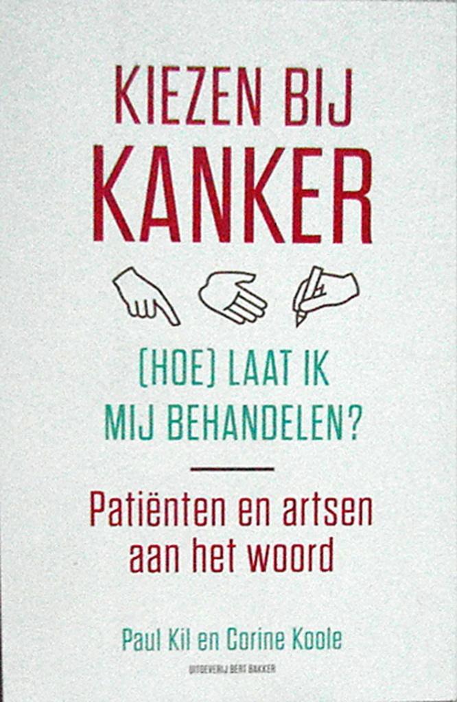 Kiezen bij kanker. Patiënten en artsen aan het woord, Boeken, Gezondheid, Dieet en Voeding, Zo goed als nieuw, Ophalen of Verzenden