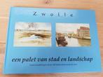 Zwolle, een palet van stad en landschap, ISBN 9066304553, Ophalen of Verzenden, Gelezen