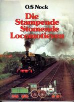 Die stampende stomende locomotieven - O.S. Nock, Boeken, Vervoer en Transport, Ophalen of Verzenden, Trein, Zo goed als nieuw