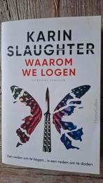 Karin Slaughter waarom we logen, Ophalen of Verzenden, Gelezen, Karin Slaughter, Europa overig