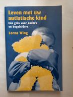 L. Wing - Leven met uw autistische kind, Sociale wetenschap, Zo goed als nieuw, L. Wing, Ophalen of Verzenden
