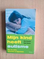 Peter Vermeulen - Mijn kind heeft autisme, Boeken, Ophalen of Verzenden, Zo goed als nieuw, Ontwikkelingspsychologie