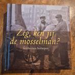 A. de Vos - Zeg ken jij de mosselman, Ophalen of Verzenden, Zo goed als nieuw, A. de Vos
