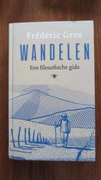 Wandelen - Filosofische Gids van Frédéric Gros, Boeken, Filosofie, Ophalen of Verzenden, Zo goed als nieuw, Cultuurfilosofie, Frédéric Gros