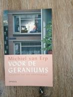 Voor de geraniums - Michiel van Erp, Ophalen of Verzenden, Gelezen, Nederland