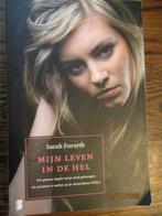 Mijn leven in de hel  Sarah Forsyth 9789022560099, Boeken, Ophalen of Verzenden, Gelezen