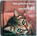 Het geheime Leven van de Kat. ISBN 9789059472228., Boeken, Dieren en Huisdieren, Verzenden, Zo goed als nieuw, Katten, David Taylor