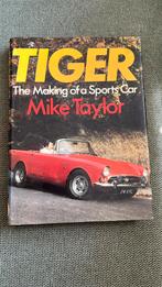 TIGER the making of a sports car Mike Taylor, Ophalen of Verzenden, Gelezen, Overige merken