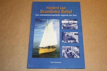 Honderd jaar Brandsma Rohel - Een scheepsbouwergeslacht beschikbaar voor biedingen