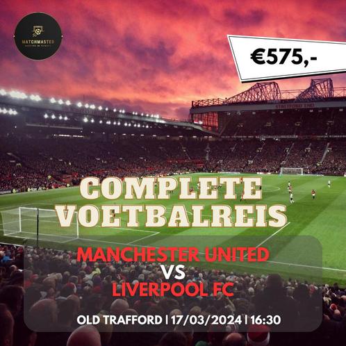 Complete voetbalreis Manchester United - Liverpool, Tickets en Kaartjes, Sport | Voetbal, Twee personen, Maart