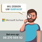 Gezocht: Alle Microsoft Surface modellen | Beste prijs!!, Computers en Software, Windows Tablets, Nieuw, Ophalen