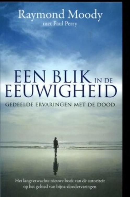 Raymond Moody Een blik in de eeuwigheid, Boeken, Esoterie en Spiritualiteit, Nieuw, Ophalen of Verzenden