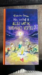 Boek Hoe overleef ik alles wat ik niemand vertel?, Francine Oomen, Ophalen of Verzenden, Zo goed als nieuw, Nederland