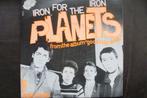 the planets - iron for the iron, Overige genres, 7 inch, Single, Ophalen of Verzenden
