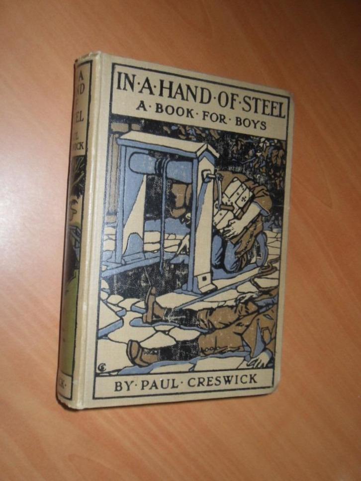Creswick, Paul. In a hand of steel (1907, Taggenbrock), Boeken, Detectives, Zo goed als nieuw, Ophalen of Verzenden