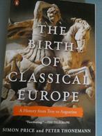 The Birth of Classical Europe A History from Troy to August, 14e eeuw of eerder, Ophalen of Verzenden, Zo goed als nieuw, Europa