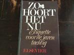 Zo Hoort Het Nu - Etiquette voor de jaren tachtig, Ophalen of Verzenden, Gelezen