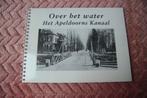 Oer het water het Apeldoorns kanaal, Ophalen of Verzenden, Gelezen