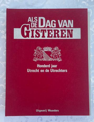 Boek Als de Dag v Gisteren 100 jaar Utrecht en de Utrechters beschikbaar voor biedingen