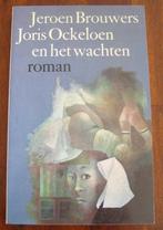 Joris Ockeloen en het wachten - Jeroen Brouwers, Boeken, Jeroen Brouwers, Ophalen of Verzenden, Zo goed als nieuw, Nederland