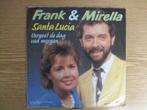 FRANK & MIRELLA    SANTA LUCIA / VERGEET DE DAG VAN MORGEN, 7 inch, Single, Ophalen of Verzenden, Zo goed als nieuw