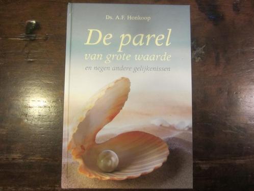 Ds AF Honkoop De parel van grote waarde en 9 andere gelijken, Boeken, Godsdienst en Theologie, Zo goed als nieuw, Christendom | Protestants