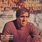 ADRIANO CELENTANO - SI TU TRAVAILLES ON FAIT L'AMOUR, Cd's en Dvd's, Vinyl Singles, Ophalen of Verzenden, Gebruikt