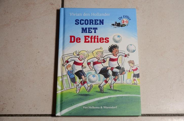 Scoren met De Effies / Vivian den Hollander AVI E3 , Boeken, Kinderboeken | Jeugd | onder 10 jaar, Zo goed als nieuw, Fictie algemeen