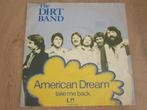 The Dirt Band - American dream, Verzenden, 7 inch, Single, Zo goed als nieuw