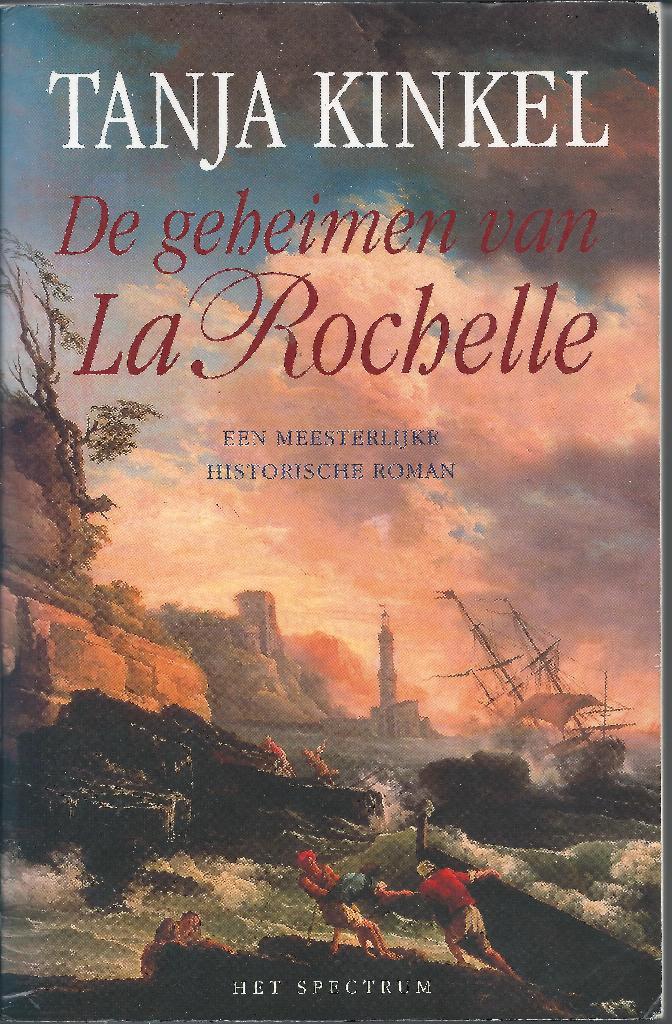Tanja Kinkel - De geheimen van La Rochelle, Boeken, Historische romans, Zo goed als nieuw, Ophalen of Verzenden